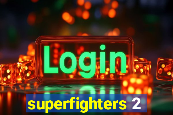 superfighters 2